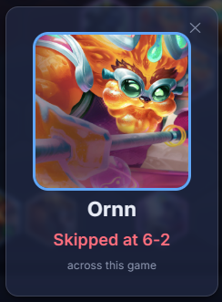 Result card for Ornn: skipped at 6-2.
